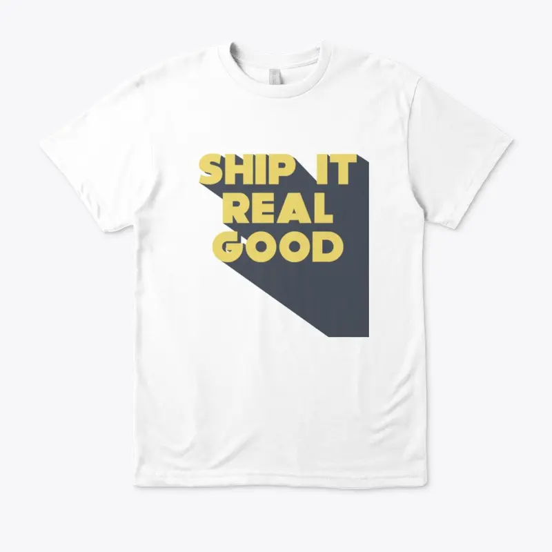  “Ship It Real Good” Collection